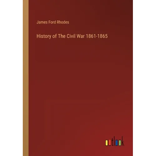 History of The Civil War 1861-1865 - Paperback