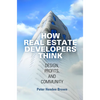 How Real Estate Developers Think: Design, Profits, and Community - Hardcover