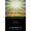 Daring to Draw Near: People in Prayer - Paperback