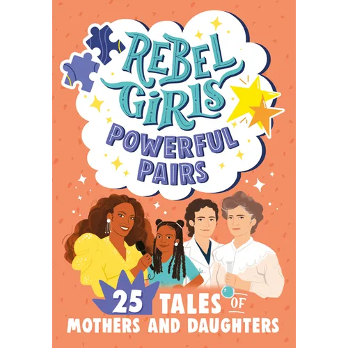 Rebel Girls Powerful Pairs: 25 Tales of Mothers and Daughters - Paperback