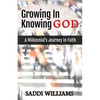 Growing In Knowing God: A Millennial's Journey In Faith - Paperback