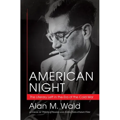 American Night: The Literary Left in the Era of the Cold War - Paperback