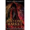 Into the Dark Market - Paperback