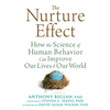 The Nurture Effect: How the Science of Human Behavior Can Improve Our Lives and Our World - Paperback