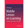 Mobile Lenses on Learning: Languages and Literacies on the Move - Paperback
