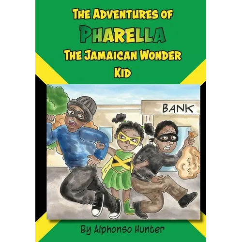 The Adventures of Pharella, The Jamaican Wonder Kid - Paperback