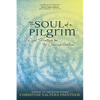 The Soul of a Pilgrim: Eight Practices for the Journey Within - Paperback