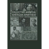 Collective Amnesia: American Apartheid: African Americans' 400 Years in North America, 1619-2019 - Hardcover