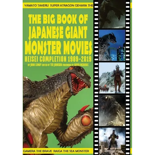 The Big Book of Japanese Giant Monster Movies: Heisei Completion (1989-2019) - Paperback