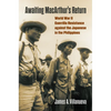 Awaiting Macarthur's Return: World War II Guerrilla Resistance Against the Japanese in the Philippines - Hardcover