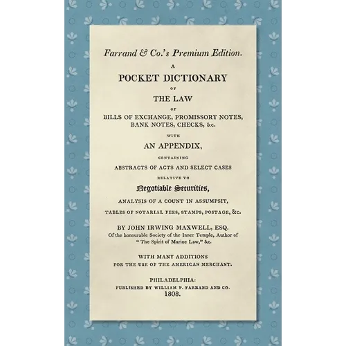A Pocket Dictionary of the Law of Bills of Exchange, Promissory Notes, Bank Notes, Checks, &c. [1808]: With an Appendix, Containing Abstracts of Acts - Hardcover