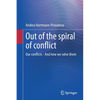 Out of the Spiral of Conflict: Our Conflicts - And How We Solve Them - Paperback