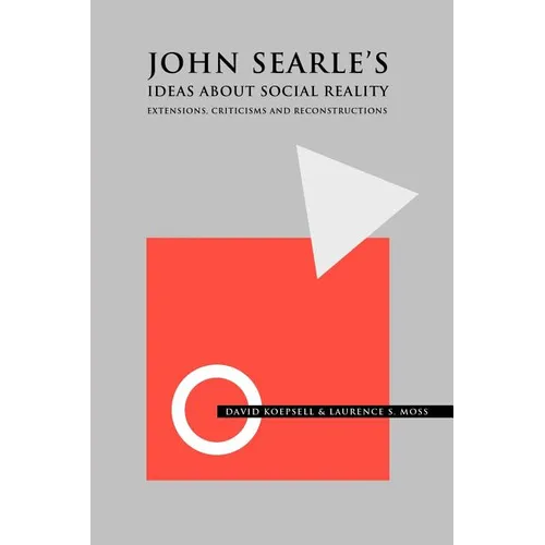 John Searle's Ideas about Social Reality: Extensions, Criticisms, and Reconstructions - Paperback