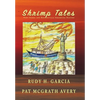 Shrimp Tales: Port Isabel and Brownsville Shrimping History - Hardcover
