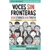 Voces Sin Fronteras: Our Stories, Our Truth (New Foreword by Meg Medina) - Hardcover