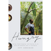 Hungry: Eating, Road-Tripping, and Risking It All with the Greatest Chef in the World - Hardcover