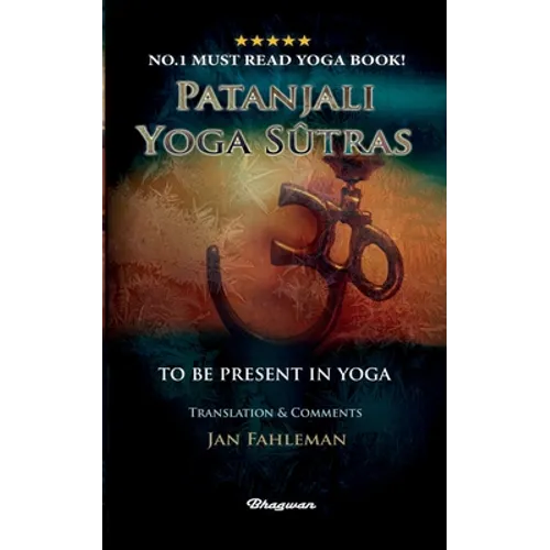 Patanjali Yoga Sutras - To Be Present in Yoga: BRAND NEW! Translation and comments by Jan Fahleman - Paperback