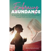 Embracing Abundance: A Journey to Wellness and Wholeness through Faith and Self-Care - Paperback
