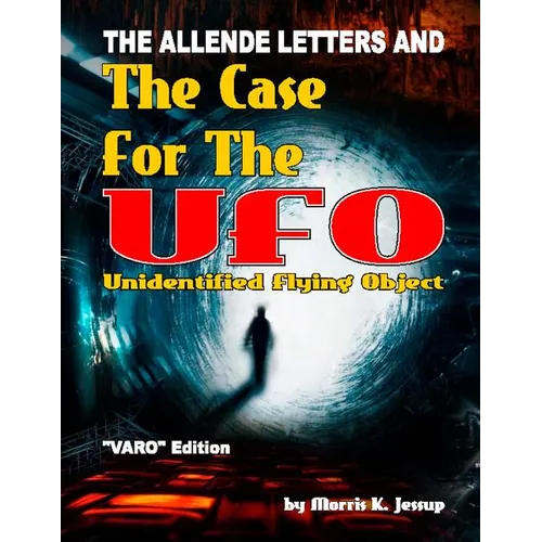 The Allende Letters And The Case For The UFO: Vero Edition - Paperback