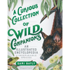 A Curious Collection of Wild Companions: An Illustrated Encyclopedia of Inseparable Species - Hardcover
