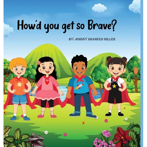 How'd you get so Brave? - Hardcover