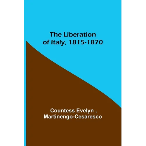 The Liberation of Italy, 1815-1870 - Paperback