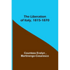 The Liberation of Italy, 1815-1870 - Paperback