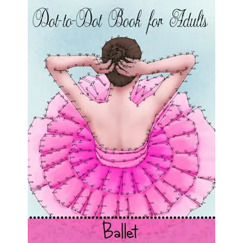 Dot to Dot Book for Adults: Ballet - Paperback