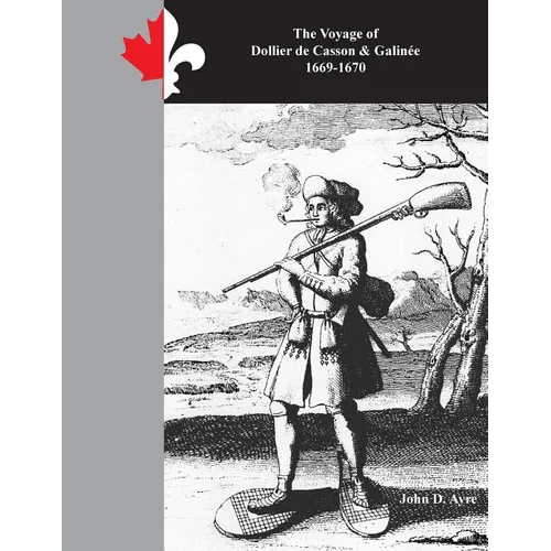 The Voyage of Dollier de Casson & Galinee 1669-1670: This Paradise of Canada - Paperback