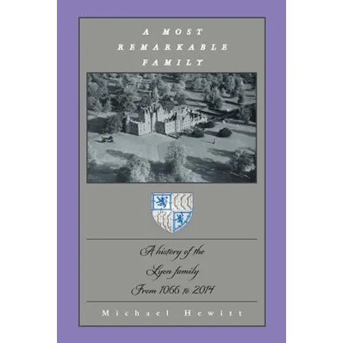 A Most Remarkable Family: A History of the Lyon Family from 1066 to 2014 - Paperback