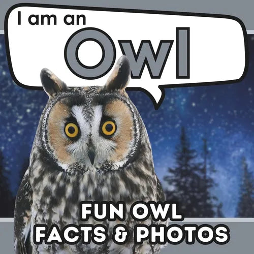 I am an Owl: A Children's Book with Fun and Educational Animal Facts with Real Photos! - Paperback