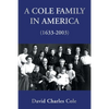 A Cole Family in America (1633-2003) - Paperback