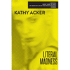 Literal Madness: Three Novels: Kathy Goes to Haiti; My Death My Life by Pier Paolo Pasolini; Florida - Paperback
