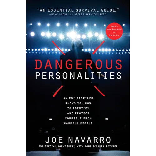 Dangerous Personalities: An FBI Profiler Shows You How to Identify and Protect Yourself from Harmful People - Paperback