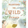 Planting the Wild Garden - Hardcover