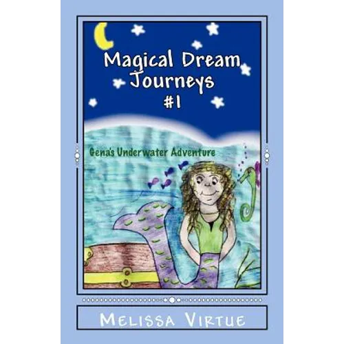 Magical Dream Journeys #1: Gena's Underwater Adventure - Paperback