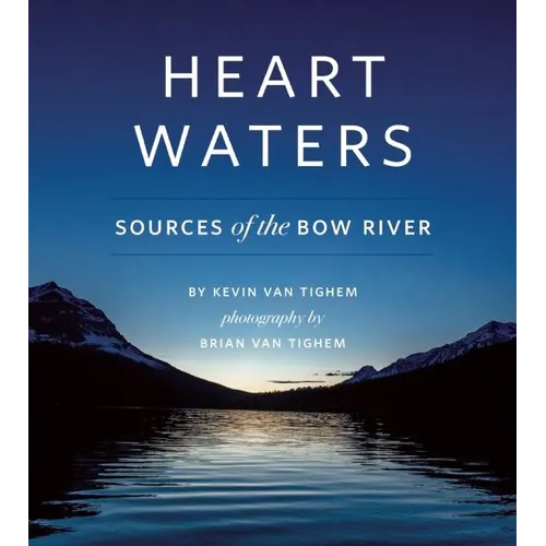 Heart Waters: Sources of the Bow River - Hardcover