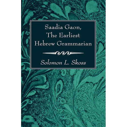 Saadia Gaon, The Earliest Hebrew Grammarian - Paperback