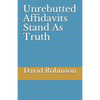 Unrebutted Affidavits Stand as Truth - Paperback