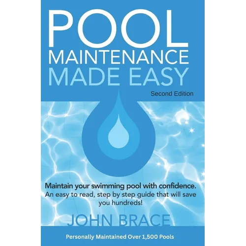 Pool Maintenance Made Easy (Second Edition) - Paperback