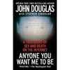 Anyone You Want Me to Be: A True Story of Sex and Death on the Internet - Paperback