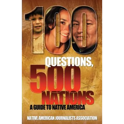 100 Questions, 500 Nations: A Guide to Native America - Paperback