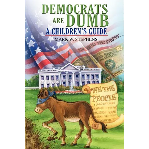 Democrats Are Dumb: A Children's Guide - Paperback