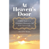 At Heaven's Door: A Bible Study to a Christian's Heavenly Call from Life to Life. - Hardcover