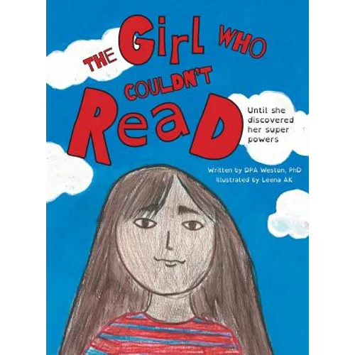 The Girl Who Couldn't Read: Until She Discovered Her Super Powers - Hardcover