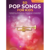 50 Pop Songs for Kids Trumpet Sheet Music Songbook Easy Songs for Young Players Includes Believer, Dance Monkey, Happy, High Hopes, Let It Be, Perfect - Paperback