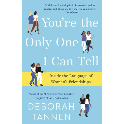You're the Only One I Can Tell: Inside the Language of Women's Friendships - Paperback