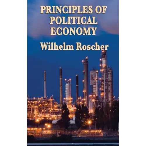 Principles of Political Economy: A Classic Work of Economic Theory and Social Philosophy - Hardcover