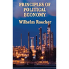 Principles of Political Economy: A Classic Work of Economic Theory and Social Philosophy - Hardcover