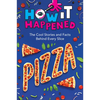 How It Happened! Pizza: The Cool Stories and Facts Behind Every Slice - Paperback